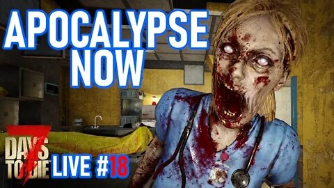 Night 49 Horde closes in! | Apocalypse Now Mod | 7 Days to Die Alpha 20.5 | Ep 18 #live