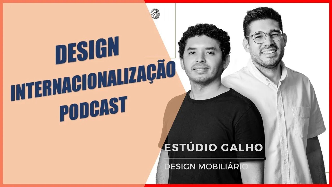 Podcast Do Nordeste Para o Mundo: os Desafios em Internacionalizar o Design Mobiliário Brasileiro