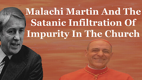 Malachi Martin And The Satanic Infiltration Of Impurity In The Church