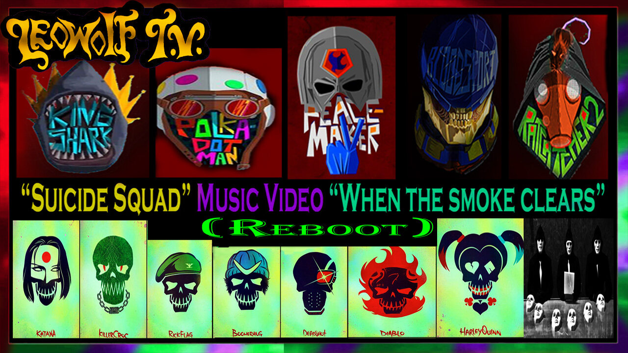 LWTV S.8: Suicide Squad Music video "When the smoke clears" Reboot