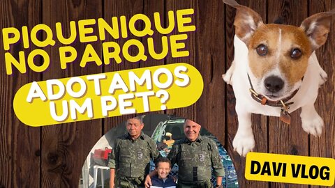 DOAÇÃO DE PETS | PIQUENIQUE NO PARQUE | EVOLUÍMOS WAILMER