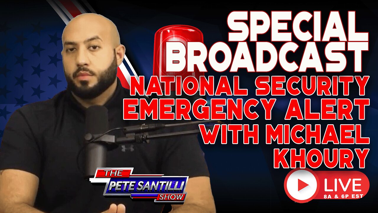 SPECIAL BROADCAST: NATIONAL SECURITY ALERT WITH MICHAEL KHOURY