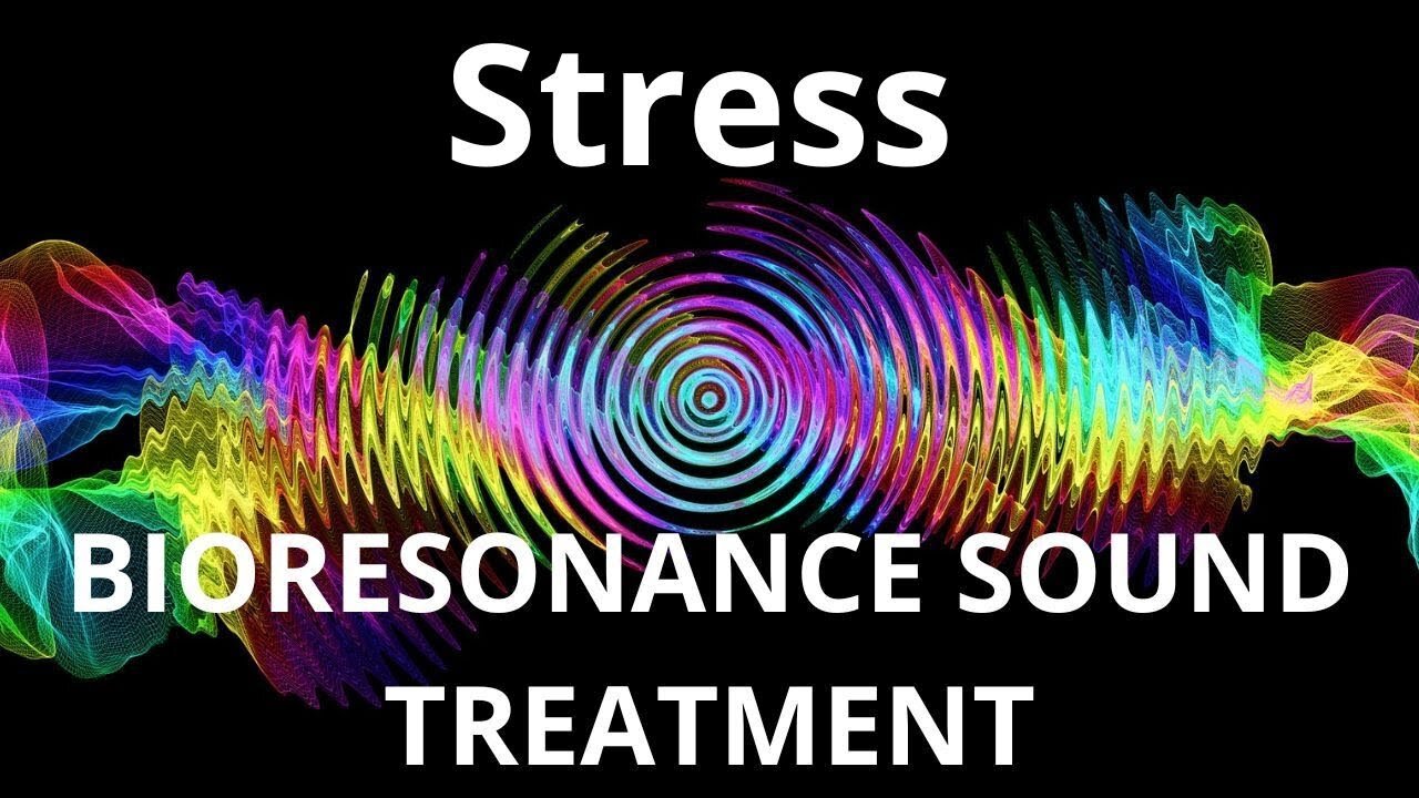 Stress _ Bioresonance Sound Therapy _ Sounds of Nature