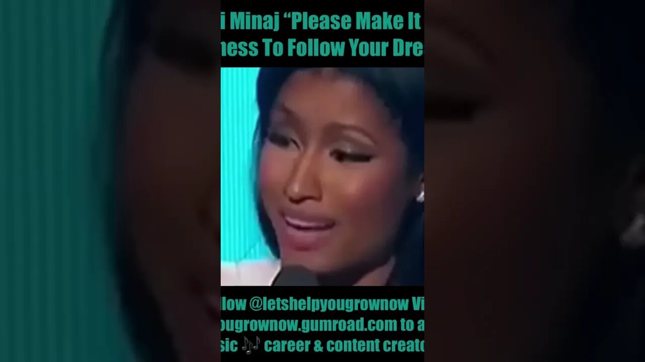 Nicki Minaj “Please Make It Your Business To To Follow Your Dreams”