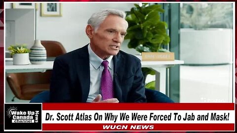 WUCN-Epi#208- Dr. Scott Atlas On Why We Were Forced To Jab and Mask! A Prager U Video!