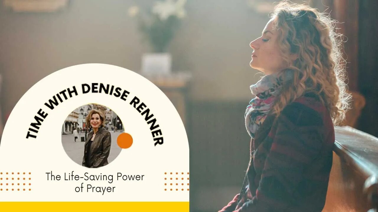 The Life-Saving Power of Prayer — Denise Renner