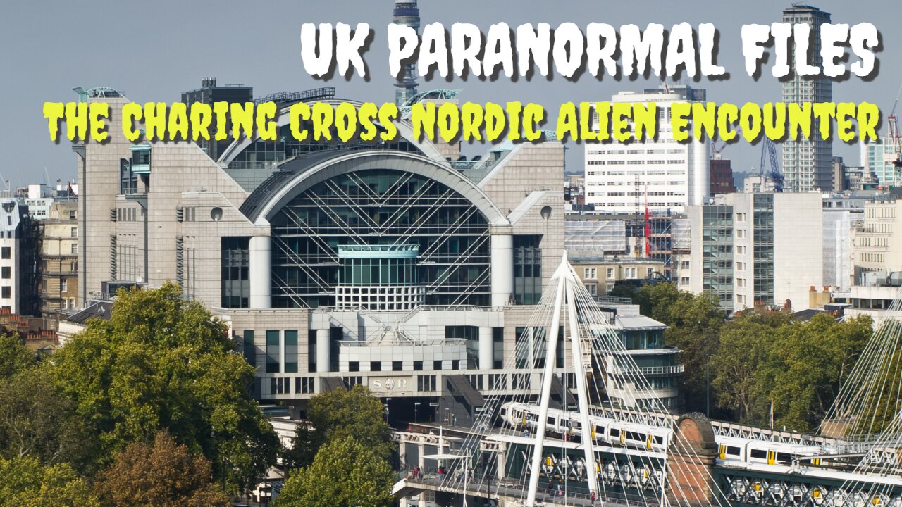 The Charing Cross Nordic Alien Encounter