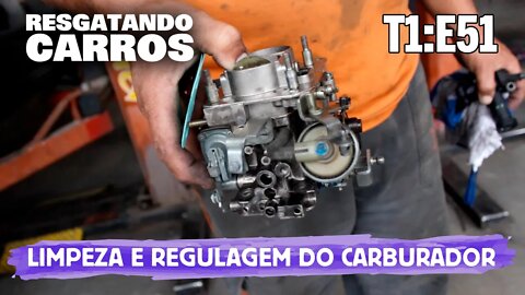 Limpeza e Regulagem do Carburador "Resgatando Carros" T1:E51