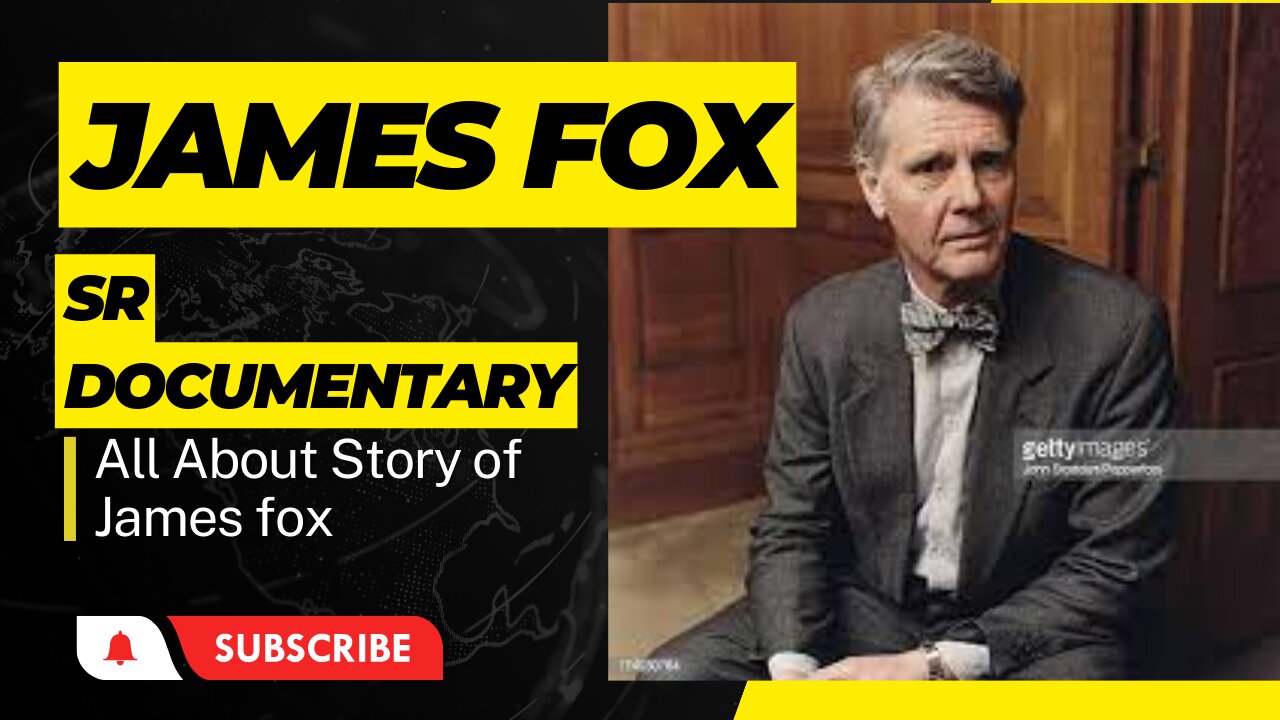 James Fox| Documentary Filmmaker| Mysterious writer.