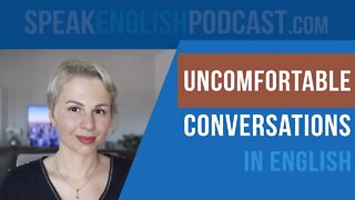 #192 How to avoid uncomfortable conversations in English