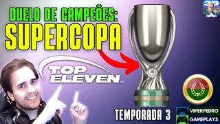 Duelo de Campeões: A GRANDE FINAL da SUPERCOPA! TOP ELEVEN 3D 2022