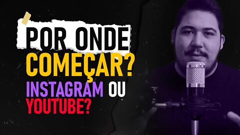 Onde criar conteúdo? INSTAGRAM OU YOUTUBE? (AULA COMPLETA)