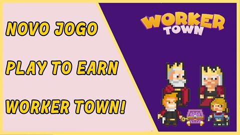 Worker Town - Novo Bomb Crypto? Entre na Whitelist