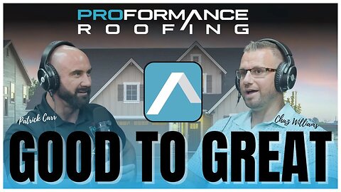 Good To Great | Proformance Roofing