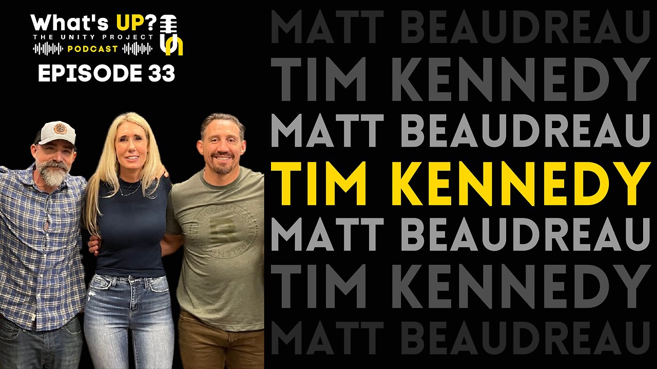 Ep. 33: Unity Project Podcast with Tim Kennedy & Matt Beaudreau - The War on Masculinity and its impact on the nuclear family and parental rights