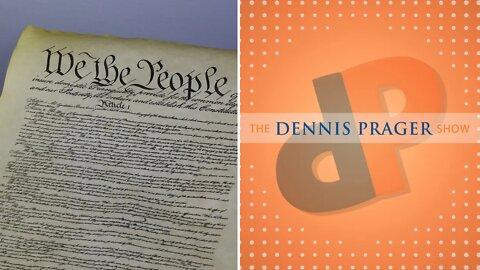 Dennis Prager: LA Times Author Believes the Constitution is Worthless