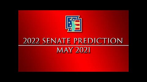 2022 Senate Prediction [May 2021]