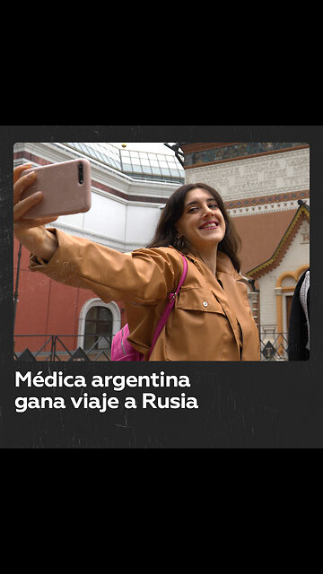 Médica argentina gana un viaje a Rusia en un concurso