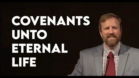 Covenants Unto Eternal Life -- Tom Hicks