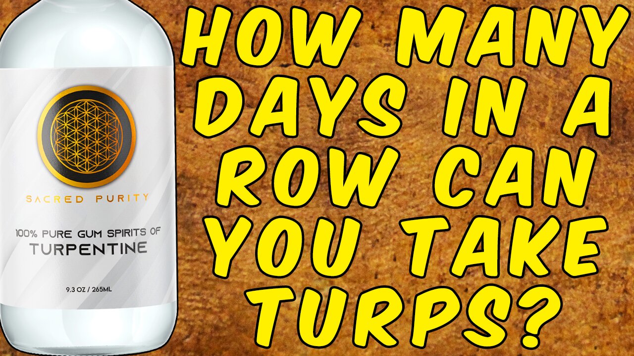 How Many Days In A Row Can You Take Turpentine For?