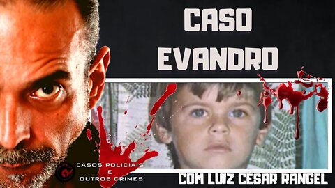 O CASO EVANDRO