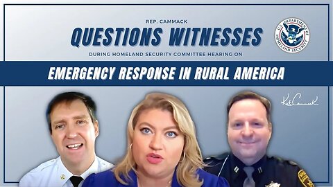 Rep. Cammack Questions Witnesses During Homeland Hearing On Emergency Response In Rural America