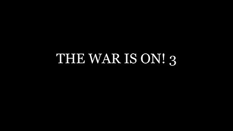 TRAILER - THE WAR IS ON! 3