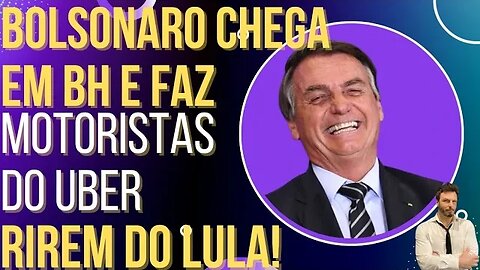 Bolsonaro chega a BH e faz motoristas de Uber rirem do fraldão do Lula!