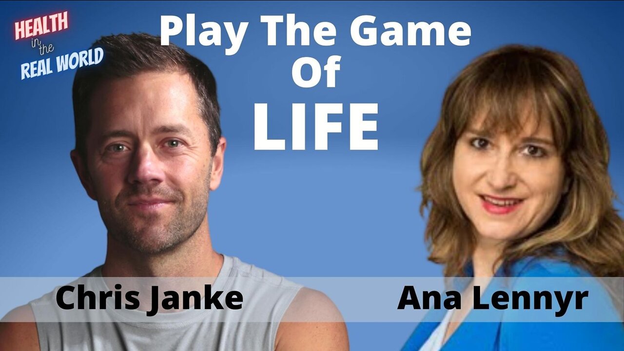 Play the Game of Life with Ana Lennyr - Health in the Real World with Chris Janke