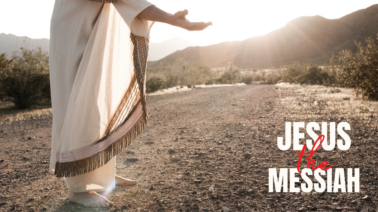 Jesus; The Messiah!