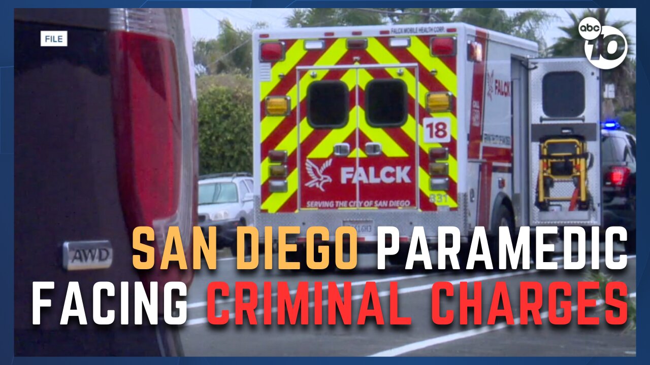 Paramedic in San Diego facing multiple criminal charges