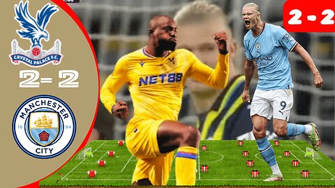 Crystal Palace 2-2 Man City Premier League Highlights & Goals!