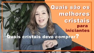 Quais são os melhores Cristais para Iniciantes