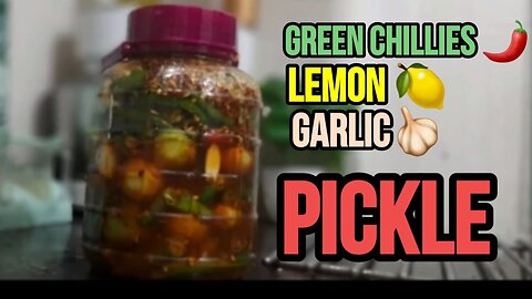 HOMEMADE PICKLES GREEN CHILLI GARLIC AND LEMON