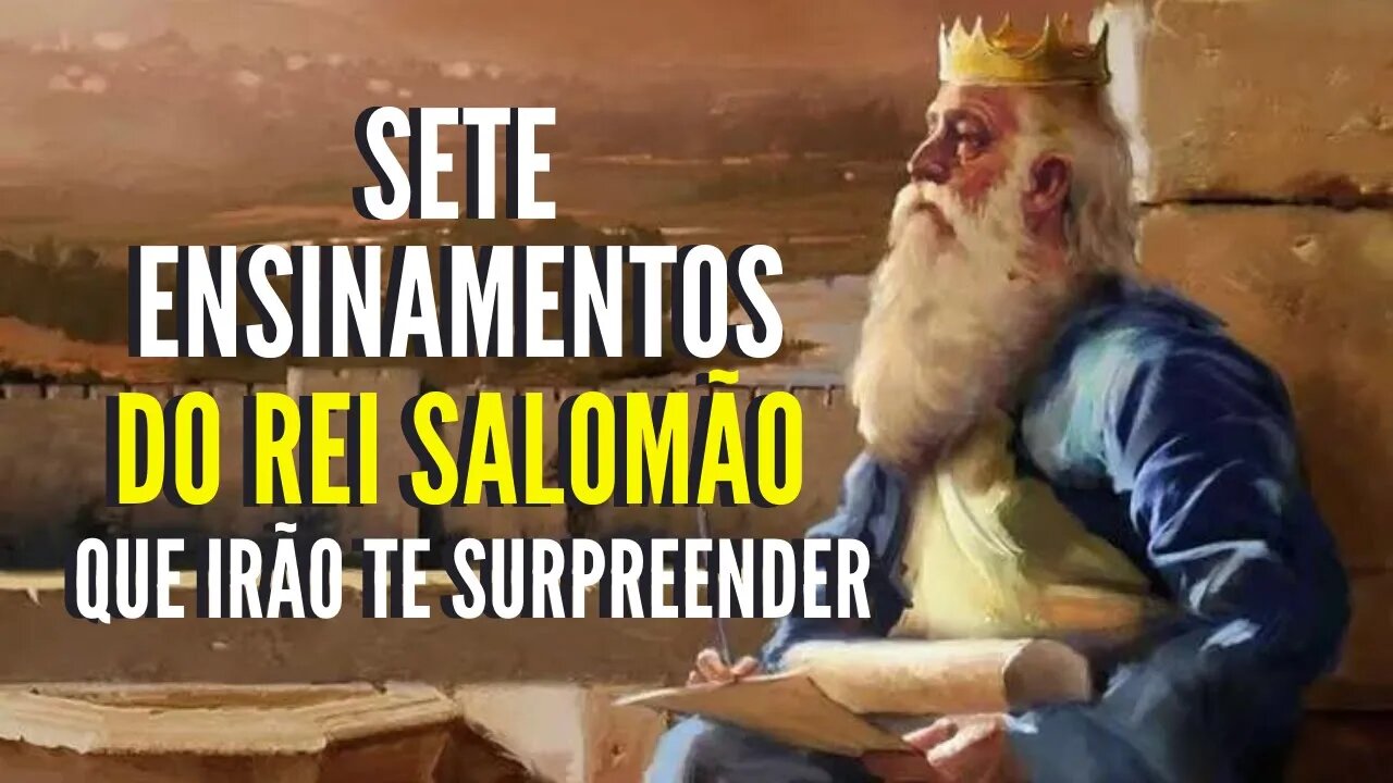 7 Ensinamento do Rei Salomão que vão te fazer mudar de vida!