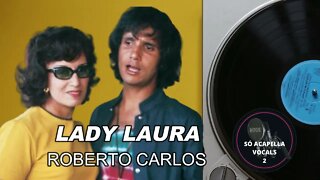 ROBERTO CARLOS AS MELHORES - Lady Laura ACapella