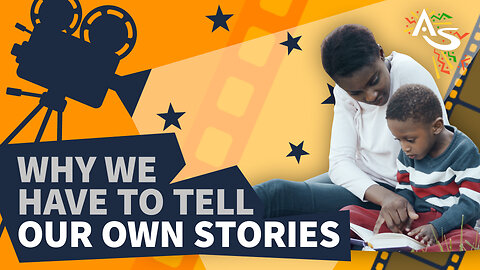WHY WE HAVE TO TELL OUR OWN STORIES