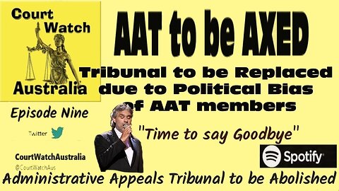 ep9 AAT to be Axed due to being Biased (after prev Govt stacked it with Political Appointees)