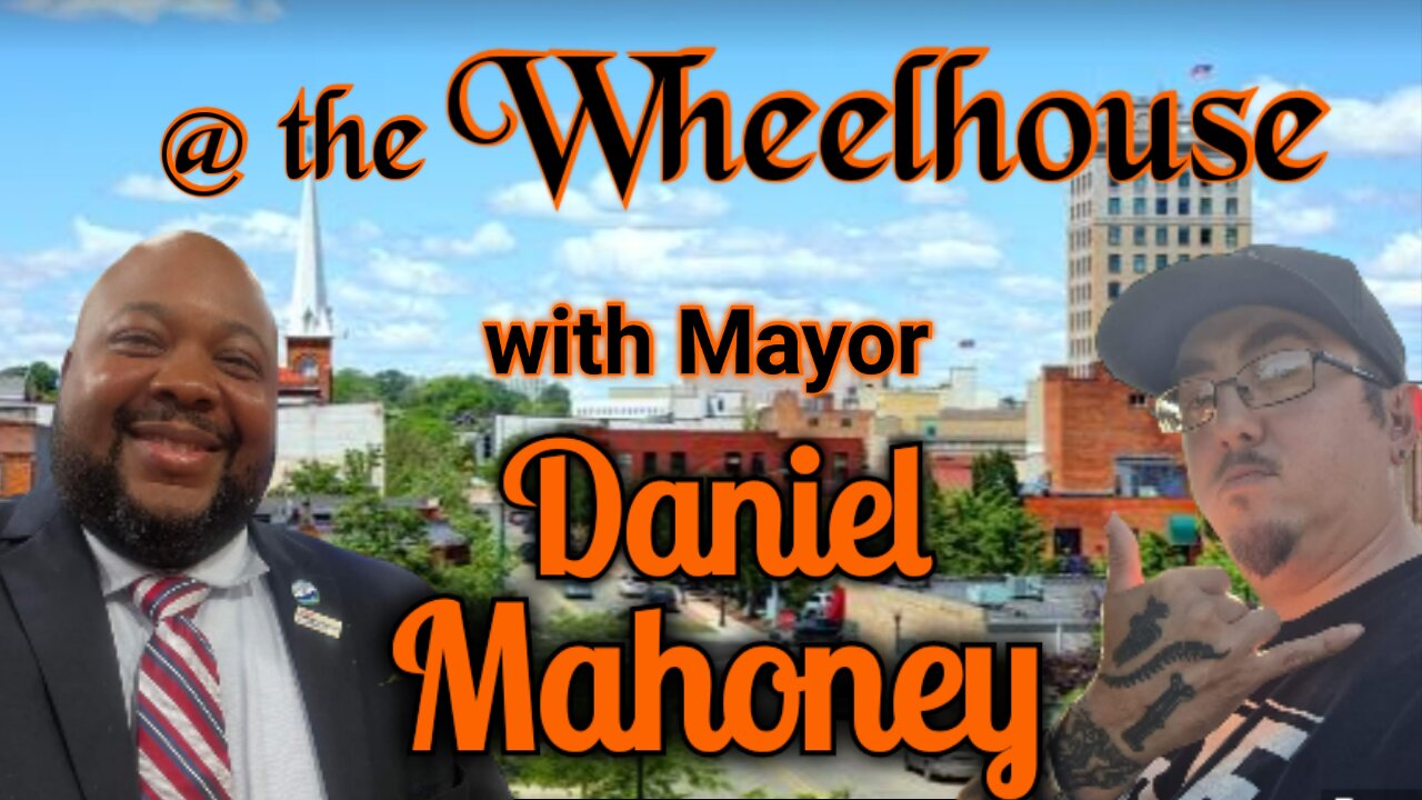 @ the Wheelhouse with the Mayor of Jackson Michigan Daniel J. Mahoney