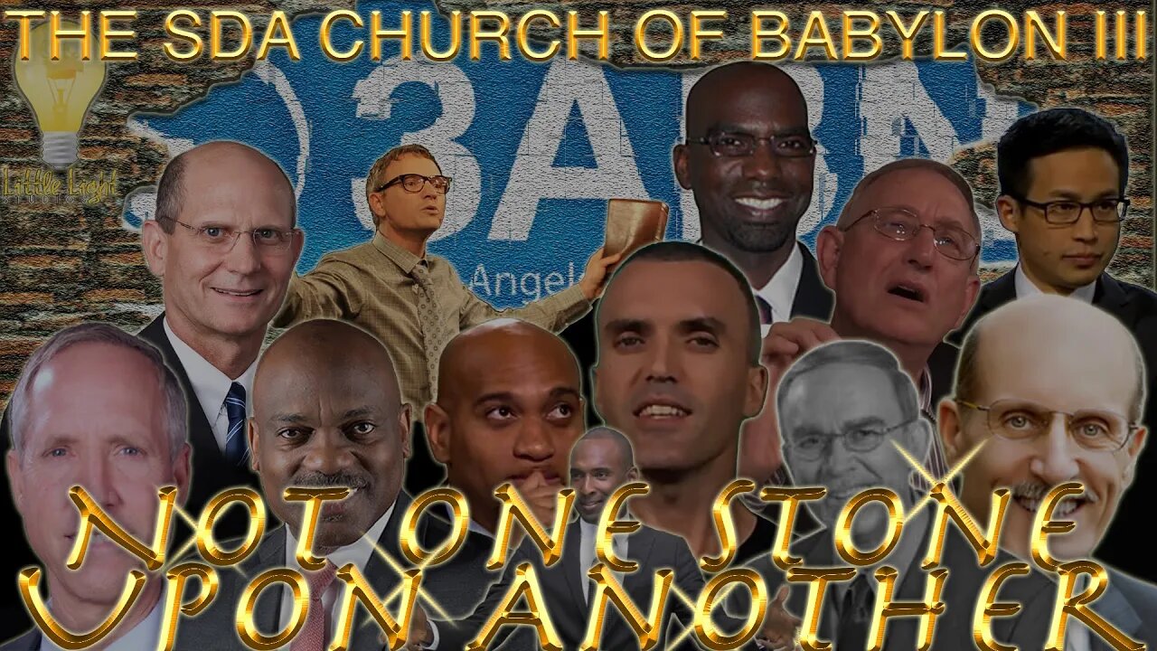 The SDA Church of Babylon III: Not One Stone Upon Another