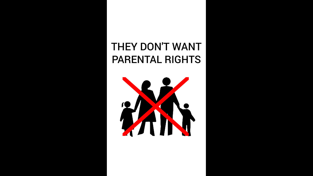 THEY DON'T WANT PARENTAL RIGHTS