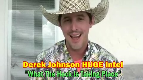 Derek Johnson HUGE Intel: "What The Heck Is Taking Place"