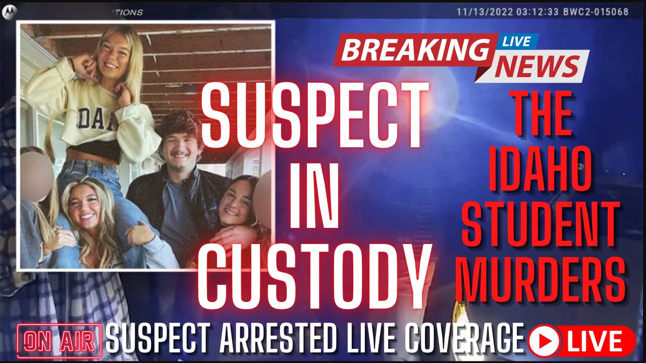 The #IdahoStudent #Murders Breaking: SUSPECT IN CUSTODY...