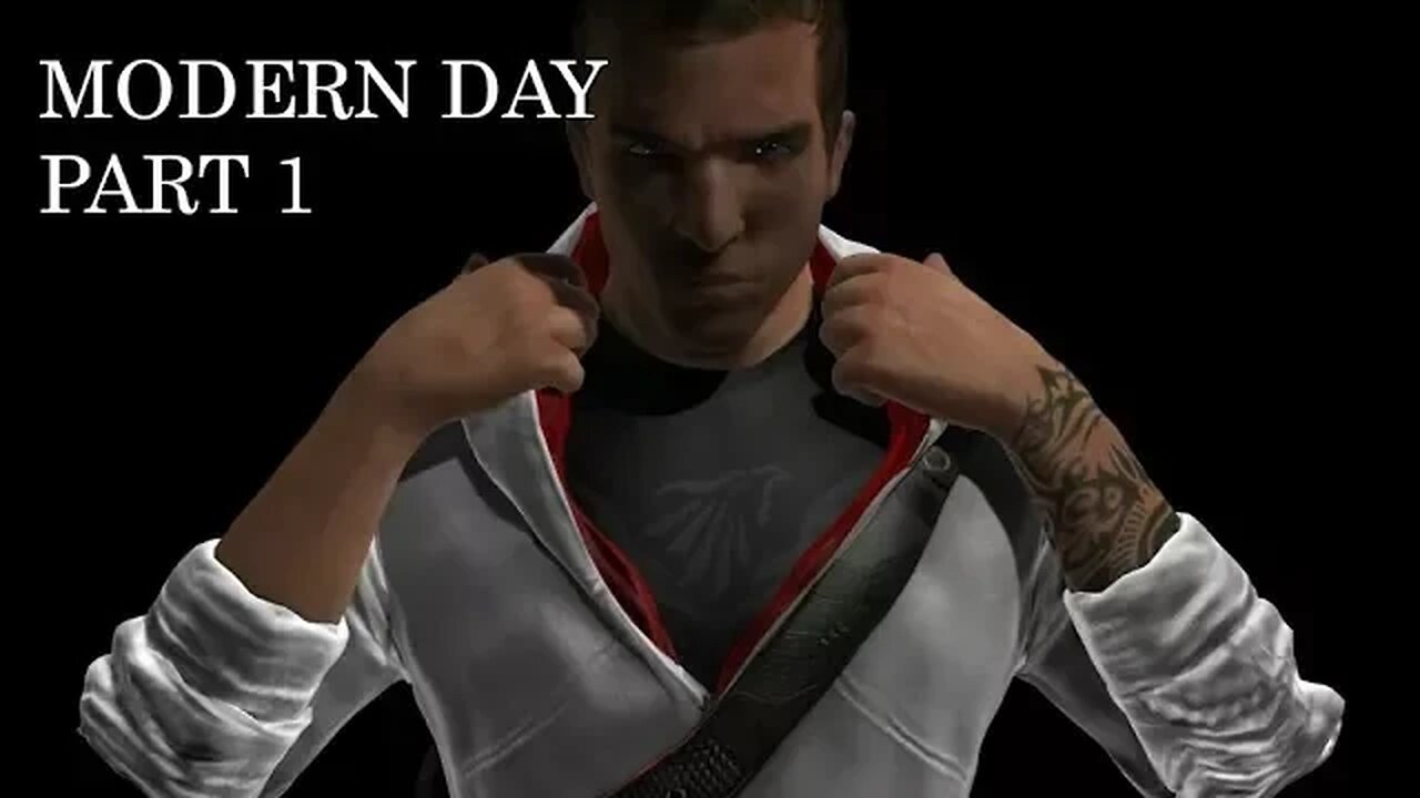 Modern Day Part 1 (Assassin's Creed)