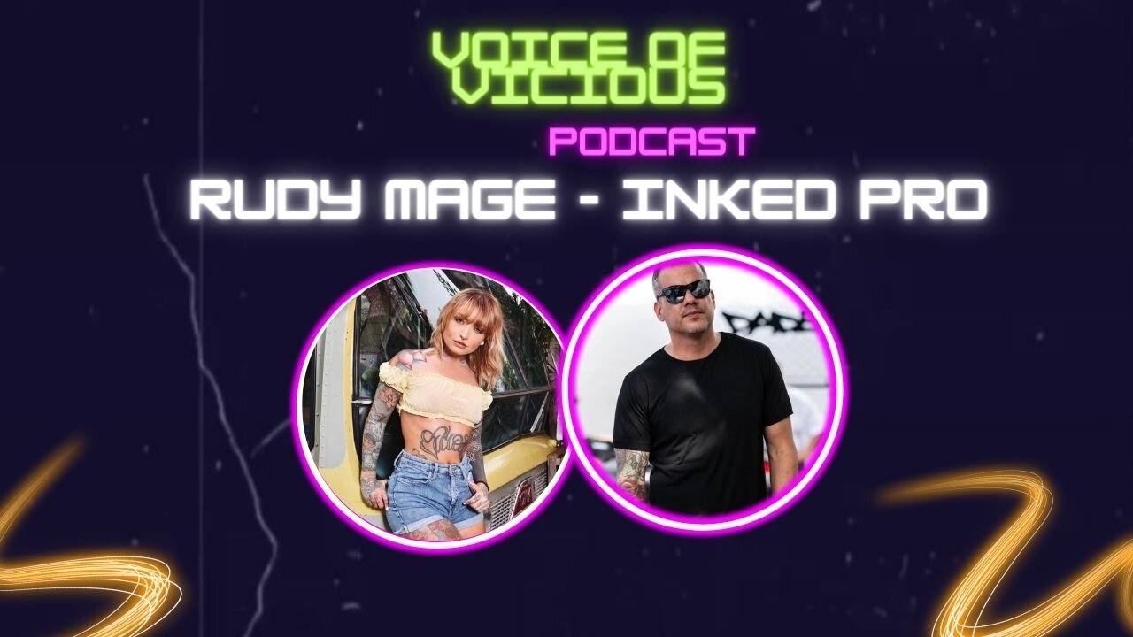 Voice of Vicious Podcast Episode 11: Rudy Mage