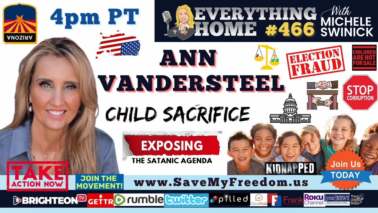 #58 ARIZONA CORRUPTION EXPOSED: ANN VANDERSTEEL - Your REAL America = Corruption, Fraud, Money Laundering, Child Sex Slave Trafficking & Sacrifice. What Are You Doing About It? Time To Stand In The Gap & PROTECT THE CHILDREN!