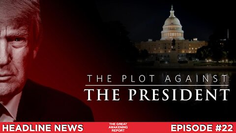 Ep. 25 The Plot Against The President, Hunters Become The Hunted, The Great Reset Agenda