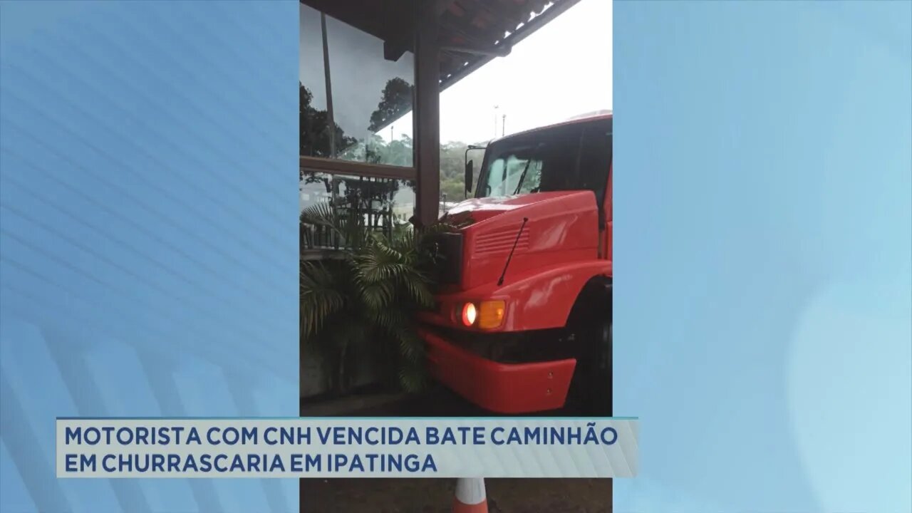 Motorista com CNH vencida bate caminhão em churrascaria em Ipatinga