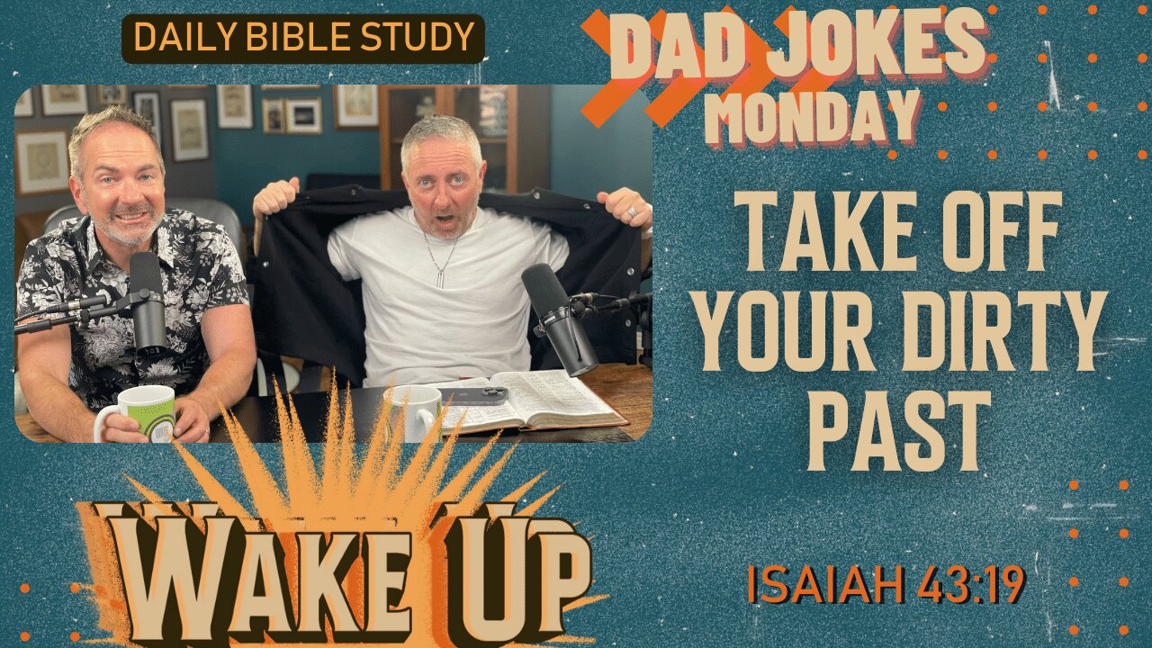 WakeUp Daily Devotional | Take Off Your Dirty Past | Isaiah 43:19