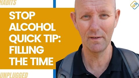 Stop Alcohol Quick Tip Filling The Time